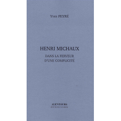 Henri Michaux Dans la ferveur…