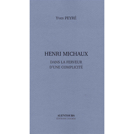 Henri Michaux Dans la ferveur…